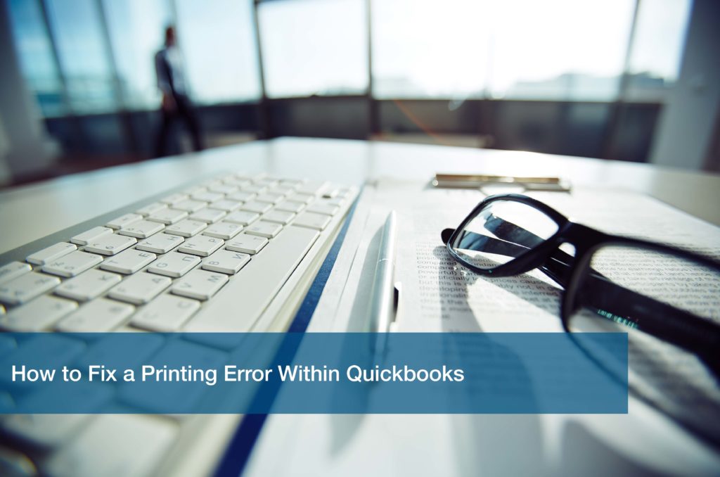 Fix The Printing Issues In QuickBooks